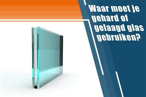 Diagram: veiligheidskenmerken gehard glas