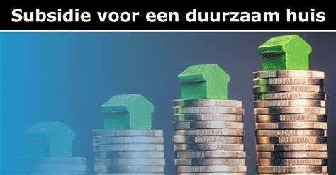 Infographic met de verschillende subsidiemogelijkheden voor woningverbetering
