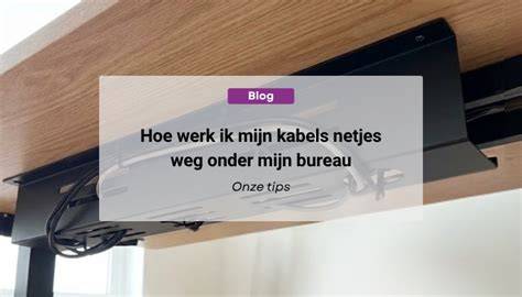 Kabels netjes onder bureau vastleggen
