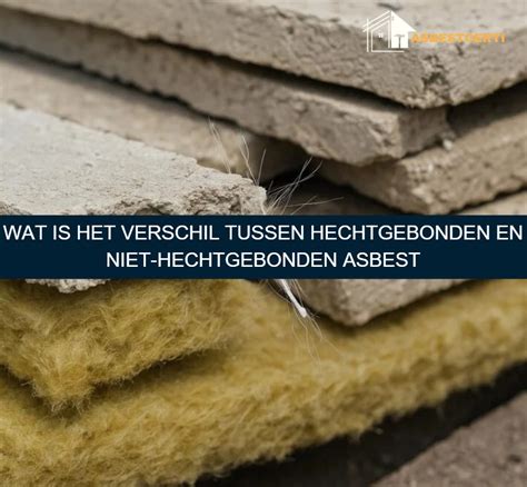 Infographic: verschil tussen hechtgebonden en niet-hechtgebonden asbest