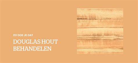 Checklist: materialen en stappen voor Douglas hout