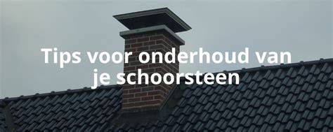 Tips: periodiek onderhoud van schoorsteen