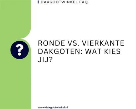 Vergelijkingskaart: ronde vs vierkante dakgoten
