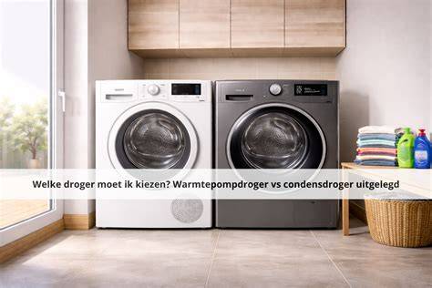 Vergelijking: warmtepompdroger vs condensdroger