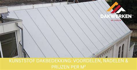 Infobox: Voor- en nadelen kunststof dakbedekking