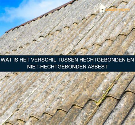 Diagram: verschil tussen hechtgebonden en niet-hechtgebonden asbest