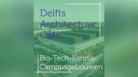 Infographic: Biotech Campus Delft en Historisch Gist-terrein